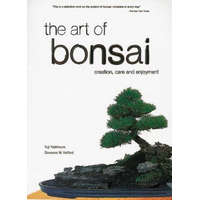 The Art of Bonsai: Creation, Care and Enjoyment – Yuji Yoshimura, Giovanna M. Halford