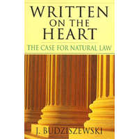 Written on the Heart: A Biblical Challenge to the Traditional Understanding of God – J. Budziszewski