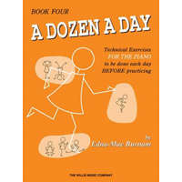  A Dozen a Day, Book Four: Technical Exercises for the Piano to Be Done Each Day Before Practising – Edna Mae Burnam