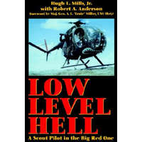 Low Level Hell: A Scout Pilot in the Big Red One – Hugh L. Mills,A. E. Milloy,Robert A. Anderson