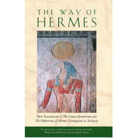  The Way of Hermes: New Translations of "The Corpus Hermeticum" and "The Definitions of Hermes Trismegistus to Asclepius" – Clement Salaman,Dorine Van Oyen,William D. Wharton