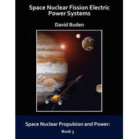  Space Nuclear Fission Electric Power Systems – David Buden
