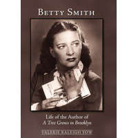  Betty Smith: Life of the Author of a Tree Grows in Brooklyn – Valerie Raleigh Yow