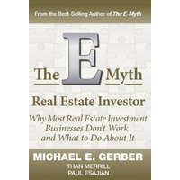  The E-Myth Real Estate Investor – Michael E. Gerber,Than Merrill,Paul Esajian