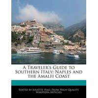 A Traveler's Guide to Southern Italy: Naples and the Amalfi Coast – Juliette Hall
