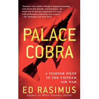 Palace Cobra: A Fighter Pilot in the Vietnam Air War – Ed Rasimus