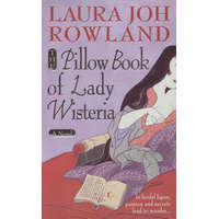 The Pillow Book of Lady Wisteria – Laura Joh Rowland