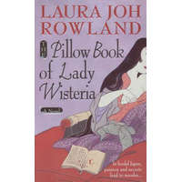  The Pillow Book of Lady Wisteria – Laura Joh Rowland