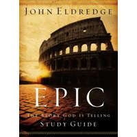  Epic Study Guide – John Eldredge,Craig McConnell