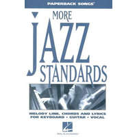 More Jazz Standards: Melody Line, Chrods and Lyrics for Keyboard, Guitar, Vocal – Hal Leonard Publishing Corporation