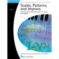  Scales, Patterns and Improvs, Book 1: Improvisations, Five-Finger Patterns, I-V7-I Chords and Arpeggios: Basic Skills – Barbara Kreader,Fred Kern,Phillip Keveren