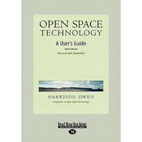  Open Space Technology: A User's Guide (Easyread Large Edition) – Harrison Owen