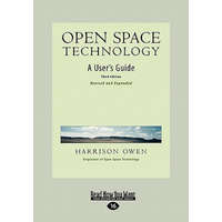 Open Space Technology: A User's Guide (Easyread Large Edition) – Harrison Owen