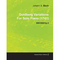  Goldberg Variations by J. S. Bach for Solo Piano (1741) Bwv988/Op.4 – Johann Sebastian Bach