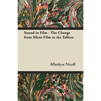 Sound in Film - The Change from Silent Film to the Talkies – Allardyce Nicoll