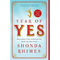  Year of Yes: How to Dance It Out, Stand in the Sun and Be Your Own Person – Shonda Rhimes