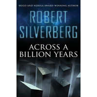 Across a Billion Years – Robert Silverberg