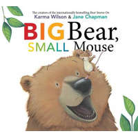  Big Bear, Small Mouse – Karma Wilson,Jane Chapman