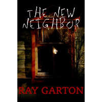 New Neighbor – Ray Garton
