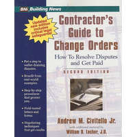  Contractor's Guide to Change Orders: How to Resolve Disputes and Get Paid – Andrew M. Civitello,William D. Locher