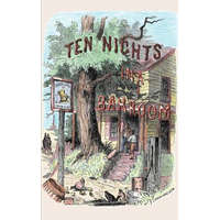  Ten Nights in a Bar-Room: And What I Saw There – T. S. Arthur