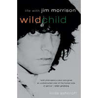  Wild Child: Life with Jim Morrison – Linda Ashcroft