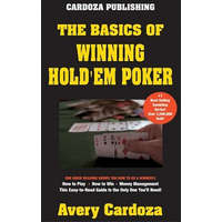 The Basics of Winning Hold'em Poker – Avery Cardoza