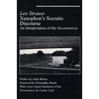  Xenophon`s Socratic Discourse - Interpretation Of Oeconomicus – Leo Strauss,Christopher Bruell,Carnes Lord