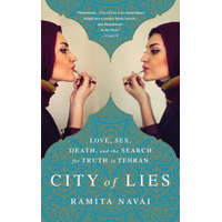  City of Lies: Love, Sex, Death, and the Search for Truth in Tehran – Ramita Navai