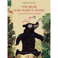  Bear Who Wasn't There And The Fabulous Forest – Oren Lavie