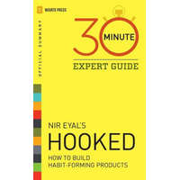  Hooked - 30 Minute Expert Guide: Official Summary to NIR Eyal's Hooked – Novato Press