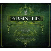  Absinthe: The Exquisite Elixir – T. a. Breaux,Betina J. Wittels,T. a. Breaux