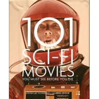 101 Sci-Fi Movies You Must See Before You Die – Jay Schneider