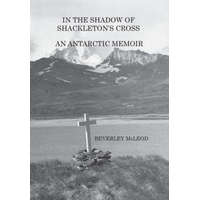  In the Shadow of Shackleton's Cross – Beverley McLeod