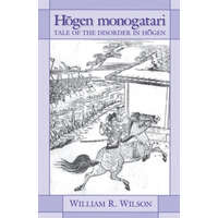  Hogen Monogatari: Tale of the Disorder in Hogen – W. Wilson