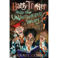 Barry Trotter and the Unauthorized Parody – Michael Gerber,Rodger Roundy
