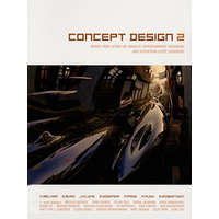 Concept Design 2: Works from Seven Los Angeles Entertainment Designers and Seventeen Guest Artists – Harald Belker,Steve Burg,Scott Robertson