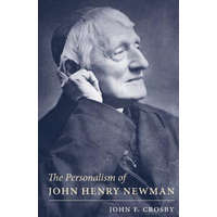 Personalism of John Henry Newman – John F. Crosby