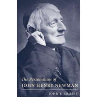  Personalism of John Henry Newman – John F. Crosby