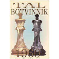  Tal-Botvinnik 1960: Match for the World Chess Championship – Mikhail Tal,Karsten Muller