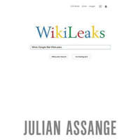  When Google Met Wikileaks – Julian Assange