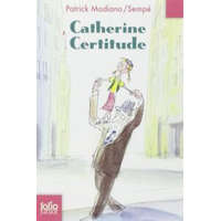 Catherine Certitude – Patrick Modiano,Jean-Jacques Sempe