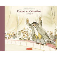  Ernest et Celestine au cirque – Gabrielle Vincent