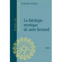 La Theologie Mystique de Saint Bernard – Étienne Gilson