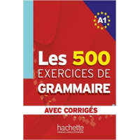  Les 500 Exercices de Grammaire A1. Livre + avec corrigés – Anne Akyüz,Bernadette Bazelle-Shahmaei,Joëlle Bonenfant,Marie-Françoise Gliemann