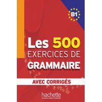  Les 500 Exercices de Grammaire B1. Livre + avec corrigés – Marie-Pierre Caquineau-Gündüz,Yvonne Delatour,Dominique Jennepin,Françoise Lesage-Langot