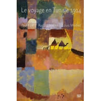  Le voyage en Tunisie 1914 (French Edition) – Paul Klee,August Macke,Louis Moilliet