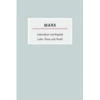 Lohnarbeit und Kapital /Lohn, Preis und Profit – Karl Marx