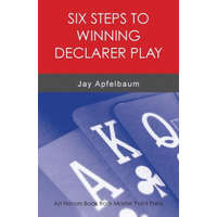  Six Steps to Winning Declarer Play – Jay Apfelbaum