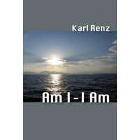  Am I - I am – Karl Renz